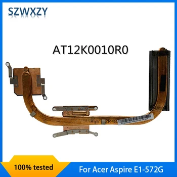 SZWXZY Оригинал, Используемый Для Радиатора ноутбука Acer Aspire E1-572G AT12K0010A0 AT12K0010R0 AT12K0010R0 100% Протестирован Быстрая Доставка