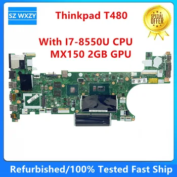 Восстановленная Материнская плата для ноутбука Lenovo Thinkpad T480 с процессором SR3LC I7-8550U MX150 2GB 01YR334 01YU857 ET480 NM-B501 DDR4