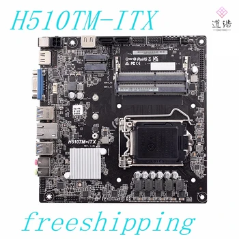 Для материнской платы Asrock H510TM-ITX Материнская плата DDR4 Mini-ITX протестирована на 100% Полностью Работает