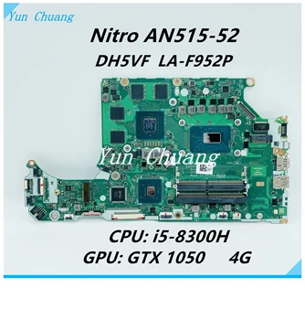 DH5VF LA-F952P Основная плата для Acer Nitro AN515-52 AN515-53 материнская плата ноутбука NBQ3L11007 С процессором i5-8300H GTX 1050 4G GPU DDR4